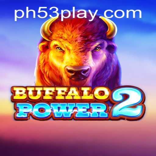 Exploring BuffaloPower2: A Thrilling New Addition to PH53.com's Game Portfolio